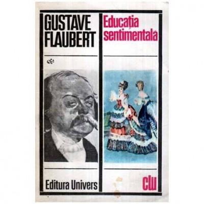 Gustave Flaubert - Educatia sentimentala - 116043 foto