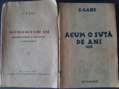 C. Gane - Acum o suta de ani 1834-1835 (doua volume, 1935) foto