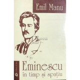 Emil Manu - Eminescu in timp si spatiu (Editia: 2000)