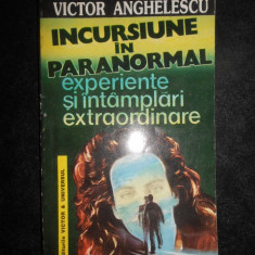 Victor Anghelescu - Incursiune in paranormal. Experiente si intamplari...