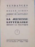 LA JEUNESSE LITERAIRE DEVANT LA POLITIQUE par ROGER GIRON ET ROBERT DE SAINT JEAN ,1928