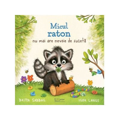 Micul Raton Nu Mai Are Nevoie De Suzeta, Britta Sabbag, Igor Lange - Editura Univers Enciclopedic foto