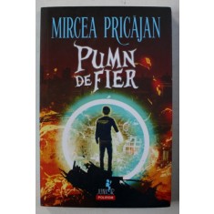 PUMN DE FIER de MIRCEA PRICAJAN , 2018