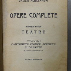 VASILE ALECSANDRI , OPERE COMPLETE , PARTEA INTAI : TEATRU , VOLUMUL I : CANTONETE COMICE , SCENETE SI OPERETE , 1903