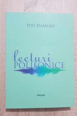 Lecturi polifonice - Titi Damian (eseuri * proză * poezie) - critică literară foto