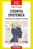 Cognitia Epistemica Florin Frumos Carte Psihologia Educatiei Paperback Brosat Polirom