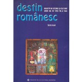 Colectiv - Destin romanesc. Revista de istorie si cultura 2009. An IV (XV), Nr.2 (60) - 137029