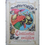 CANTARETUL VRAJITOR. ILUSTRATII DE LIVIA RUSZ-ROBERT BROWNING-259428