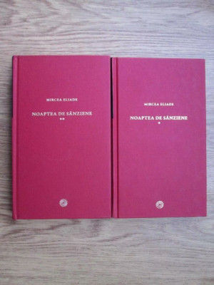 Mircea Eliade - Noaptea de sanziene 2 volume (2010, editie cartonata) foto