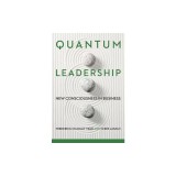 Quantum Leadership: New Consciousness in Business