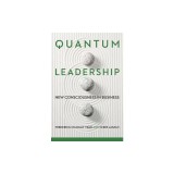 Quantum Leadership: New Consciousness in Business