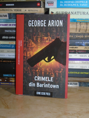 GEORGE ARION - CRIMELE DIN BARINTOWN ( POVESTIRI POLITISTE ) , 2022 # foto