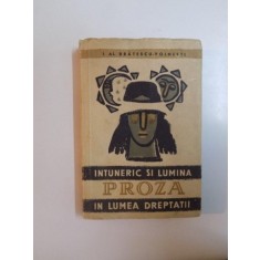 INTUNERIC SI LUMINA. IN LUMEA DREPTATII de IOAN AL. BRATESCU-VOINESTI 1957