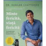 Minte fericita, viata fericita - Rangan Chatterjee