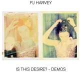 Is This Desire? - Demos - Vinyl | PJ Harvey, Alternativa/Indie, UMC