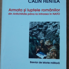 CALIN HENTEA - ARMATA SI LIPTELE ROMÂNILOR: BREVIAR DE ISTORIE MILITARA