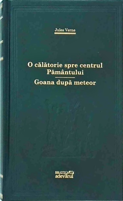 Jules Verne - O calatorie spre centrul Pamantului. Goana dupa meteor