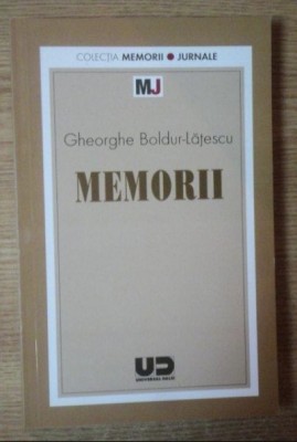 Memorii : patru generatii, amintiri / Gheorghe Boldur-Latescu foto