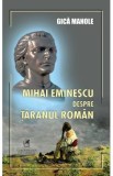 Mihai Eminescu despre taranul roman - Gica Manole