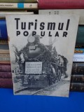 TURISMUL POPULAR * REVISTA OFICIULUI DE TURISM , NR. 3 / 1949