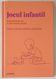 JOCUL INFANTIL , IMPORTANTA JOCULUI IN DEZVOLTAREA UMANA de MAITE GARAIGORDOBIL LANDAZABAL , 2022