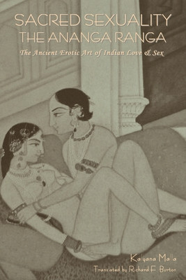 Sacred Sexuality: The Ananga Ranga or The Ancient Erotic Art of Indian Love &amp;amp; Sex foto