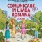 Comunicare &icirc;n limba rom&acirc;nă : clasa a I-a
