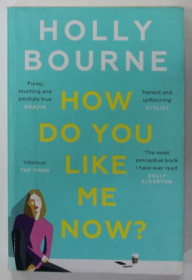 HOW DO YOU LIKE ME NOW ? by HOLLY BOURNE , 2019 foto