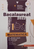 MATEMATICA, BACALAUREAT 2022 (M-STIINTELE NATURII, M-TEHNOLOGIC)-MIHAI MONEA, STELUTA MONEA, IOAN SERDEAN, -257379