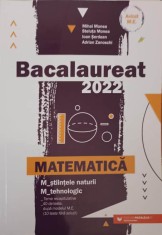 MATEMATICA, BACALAUREAT 2022 (M-STIINTELE NATURII, M-TEHNOLOGIC)-MIHAI MONEA, STELUTA MONEA, IOAN SERDEAN, -257379 foto