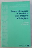 BASES PHYSIQUES ET EVOLUTION DE L &#039; IMAGERIE RADIOLOGIQUE par J. GIRON et F. JOFFRE , 1993