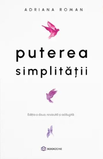 Puterea simplitatii - Adriana Roman, editia 2025