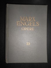 Karl Marx, Friedrich Engels - Opere. Volumul 23 (1966, editie cartonata) foto