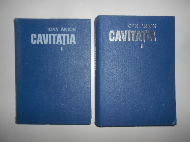 Ioan Anton - Cavitatia 2 volume (1984, editie cartonata)