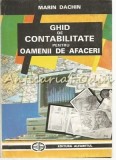 Ghid Contabilitate Oameni de Afaceri - Marin Dachin, Alfabetul, 1993, 206 pagini, Bucuresti