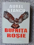 Bufnita Rosie, Aurel Stancu, nuvele, 2015, 340 pagini stare foarte buna