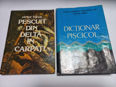 PESCUIT DIN DELTA IN CARPATI- VICTOR TARUS+ DICTIONAR PISCICOL- LAURENTIU LUSTUN foto