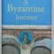 A BYZANTINE JOURNEY by JOHN ASH , 330 PAGINI , COPERTA CARTONATA , CU SUPRACOPERTA