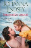 Iubeste-ma o vesnicie - Johanna Lindsey