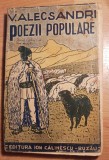 G893-V. Alecsandri- Poezii Populare-editie veche interbelica Editura I. Calinescu, Buzau, stare buna interior coperta cu scoci.