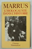 L'HOLOCAUSTE DANS L'HISTOIRE par MICHAEL MARRUS , 1994