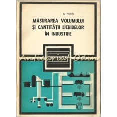 Masurarea Volumului Si Cantitatii Lichidelor In Industrie - A. Nadolo