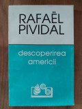 Descoperirea Americii- Rafael Pividal