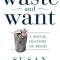 Waste and Want: A Social History of Trash