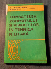 Combaterea zgomotului si vibratiilor in tehnica militara Alexandru Darabont foto