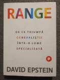 David Epstein - Range: de ce triumfă generaliştii &icirc;ntr-o lume specializată