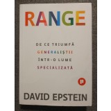 David Epstein - Range: de ce triumfă generaliştii &icirc;ntr-o lume specializată