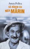 Cumpara ieftin Sa radem cu nea Marin - Amza Pellea (D70), Humanitas