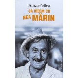 Sa radem cu nea Marin - Amza Pellea (D70)