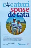 Justin Halpern - C#caturi spuse de tata